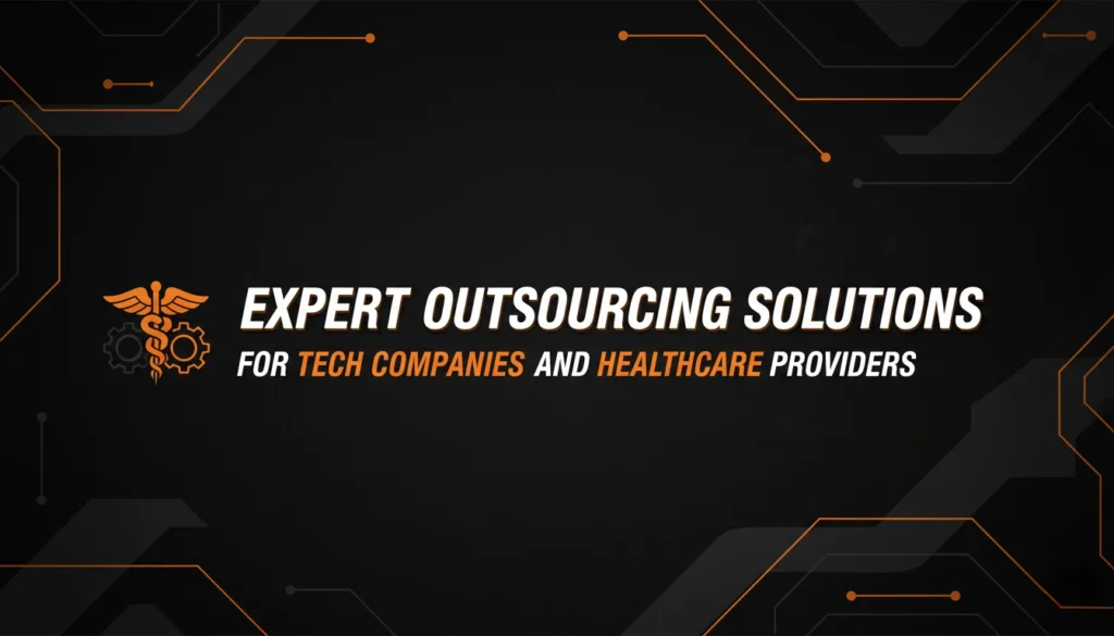 Expert Outsourcing Solutions for Tech Companies and Healthcare Providers